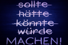 sollte, hätte, könnte, würde, machen!